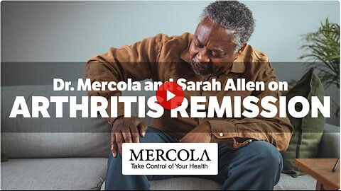 Dr. Mercola and Sarah Allen Talk About Arthritis Remission