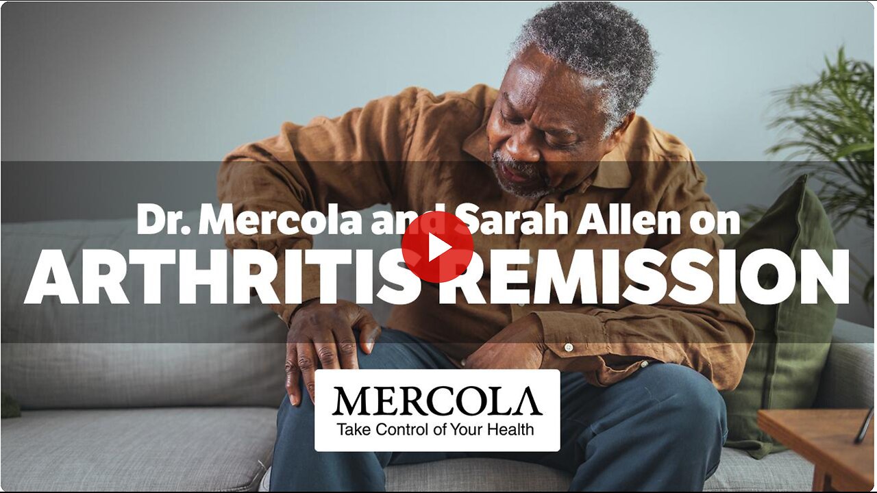 Dr. Mercola and Sarah Allen Talk About Arthritis Remission