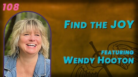 108. Finding Joy in Challenging Circumstances with Wendy Hooton (SR)