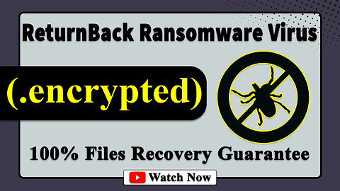 || SOLVED ✅🔘|| ReturnBack (.encrypted) Ransomware virus - removal & decryption