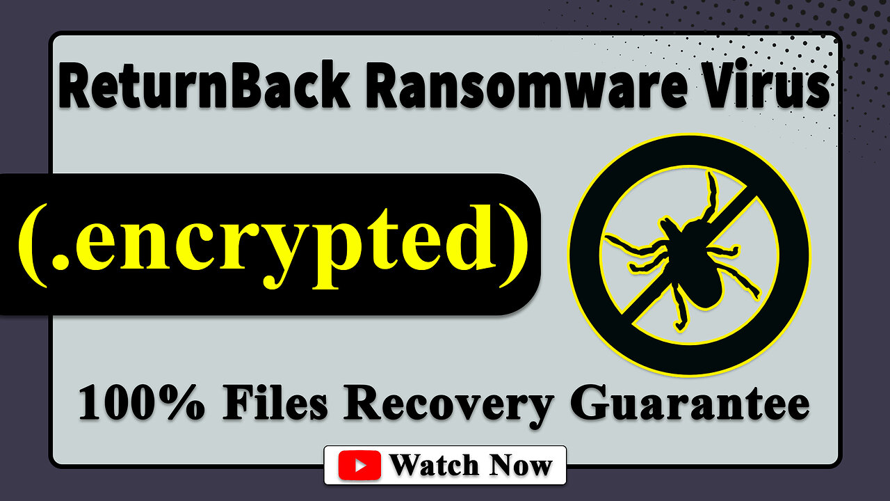 || SOLVED ✅🔘|| ReturnBack (.encrypted) Ransomware virus - removal & decryption