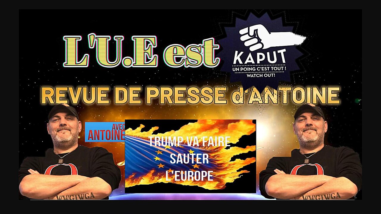 Vive la France ! L'U.E est "Kaput" _Revue de" Presse d'ANTOINE (Hd 1080))