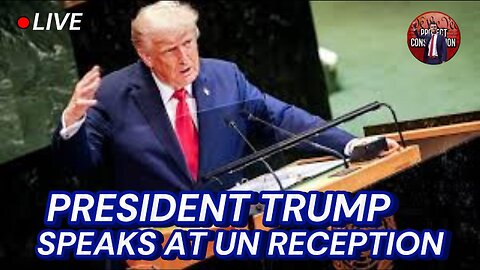 🚨LIVE: PRESIDENT TRUMP SPEAKS FROM U.N. RECEPTION