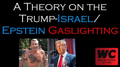 A Theory on the Trump-Israel/Epstein Gaslighting w/ Gerron