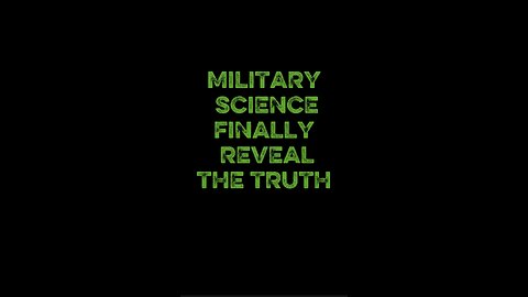 Military Science Finally Reveal The Truth