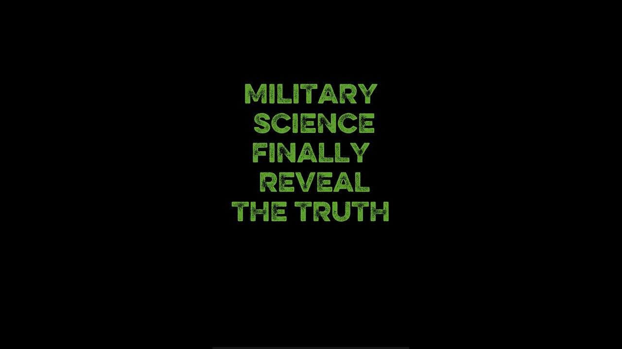 Military Science Finally Reveal The Truth