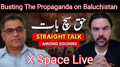 Busting The Propaganda on Baluchistan | X Space Live