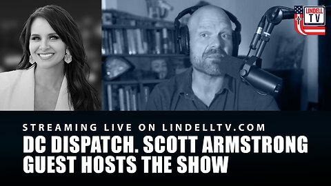 SCOTT ARMSTRONG HOSTING DC DISPATCH 07/01/25