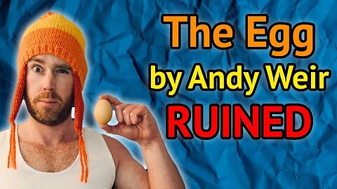 Aussie Guy Ruins Andy Weir's Short Story "The Egg"