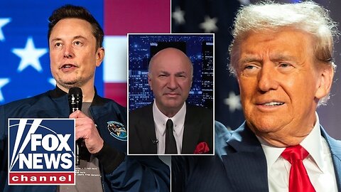 Kevin O’Leary says Trump and Musk ‘need’ each other