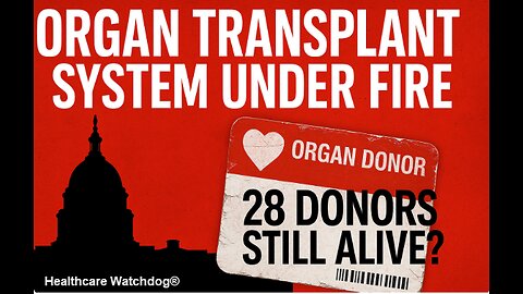 28 Organ Donors Still Alive?? Organ Transplant Scandal. #organdonation