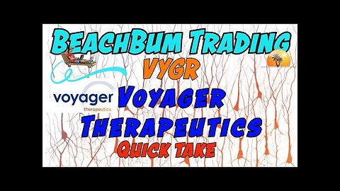 VYGR | Voyager Therapeutics | Quick Take