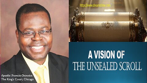 A VISION OF THE UNSEALED SCROLL