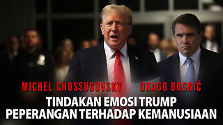 TINDAKAN EMOSI TRUMP PEPERANGAN TERHADAP KEMANUSIAAN - CHOSSUDOVSKY & BOSNIĆ
