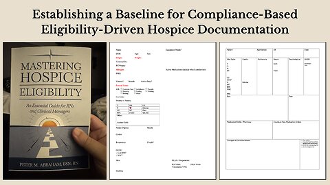 Hospice Nurses Establishing a Baseline for Compliance-Based Eligibility-Driven Hospice Documentation