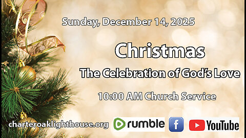 Church Service - Sunday, Dec. 14, 2025 - 10:00 AM - "Christmas and the Love of God"