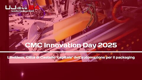 CMC Innovation Day 2025 Limitless, Città di Castello ‘capitale’ dell’automazione per il packaging