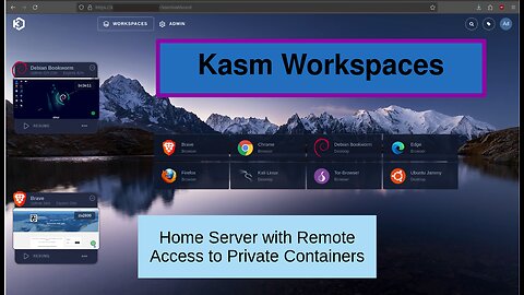 Kasm Workspaces | Private Home Server with Remote Access
