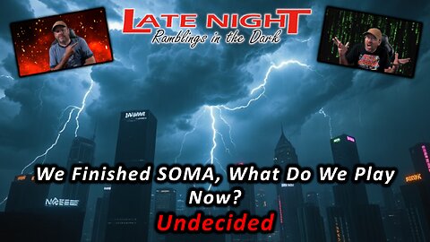We Finished SOMA, What Do We Play Now?