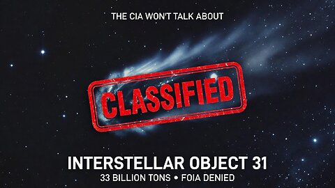 CLASSIFIED SPACE: Why Is the CIA Hiding Files on the 33-Billion-Ton Interstellar "Comet"?
