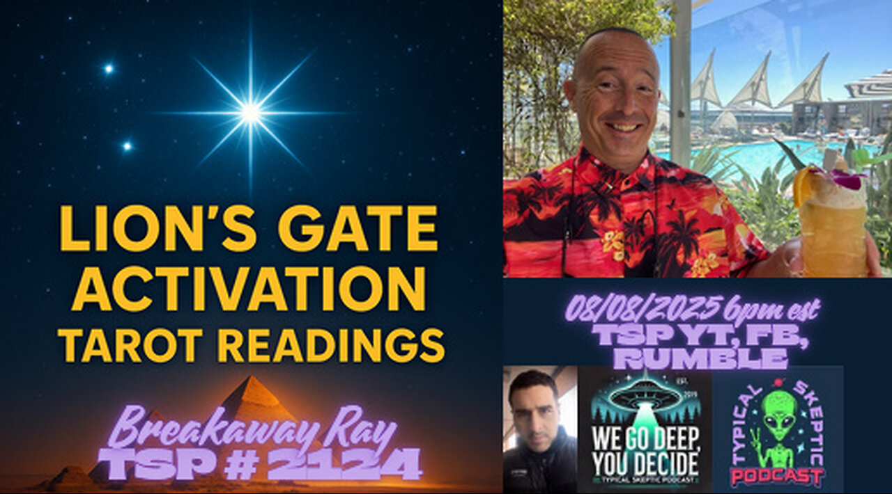 Lion’s Gate Activation & Tarot Readings | Breakaway Ray (R Snow) | TSP #2124