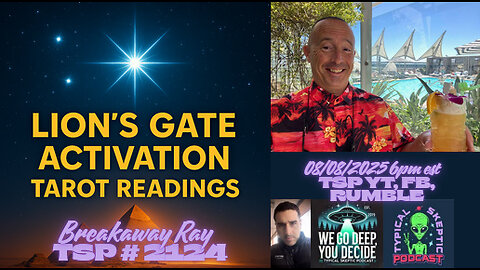 Lion’s Gate Activation & Tarot Readings | Breakaway Ray (R Snow) | TSP #2124