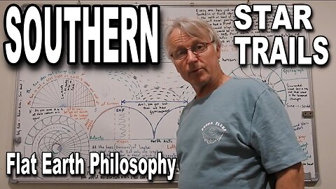 Southern Star Trails EXPLAINED in detail PROVE Flat Earth 100%
