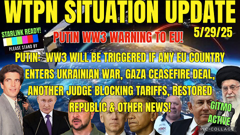 WTPN SITUATION UPDATE FEATURING RESTORED REPUBLIC…5/29/25