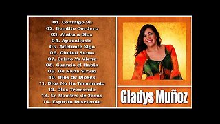 Gladys Muñoz - 1 Hora Las Mejores Grandes Éxitos Vol. 4 - Alabanza Musica Cristiana.