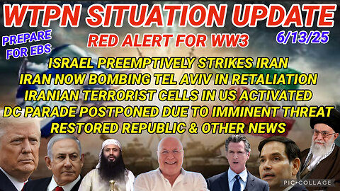 WTPN SITUATION UPDATE FEATURING RESTORED REPUBLIC…6/13/25