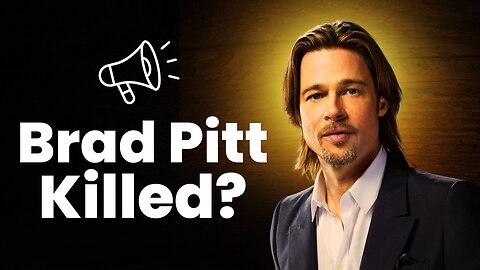 Brad Pitt: Hollywood Actor Brad Pitt Was Killed?