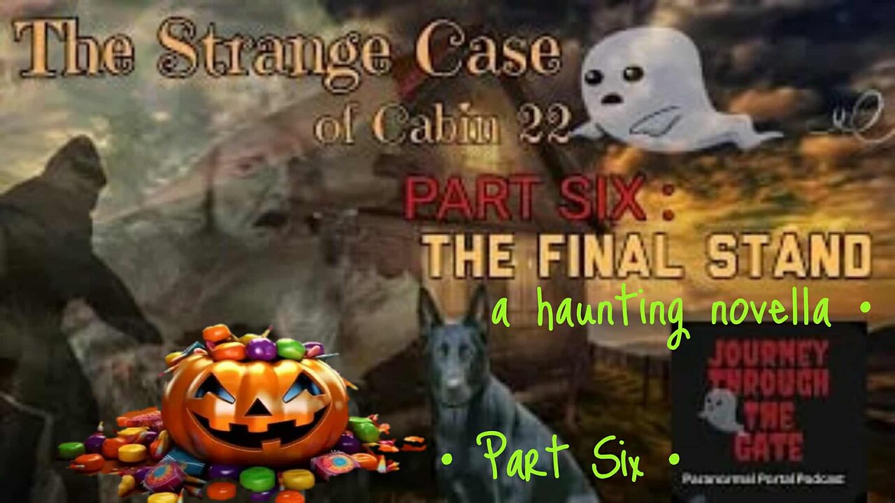 CABIN22 Part Six he Final Stand An Original Halloween Tale continues