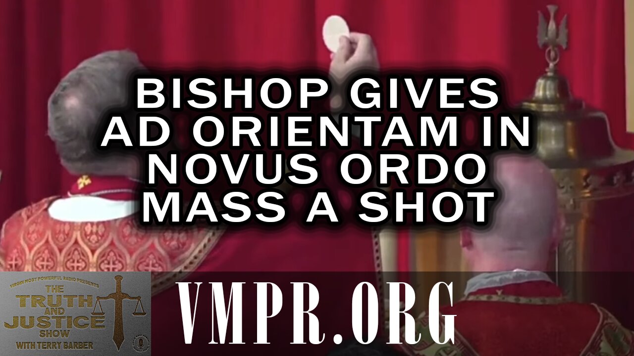 08 Jan 26, The Truth & Justice Show: Bishop Gives Ad Orientam in Novus Ordo Mass a Shot