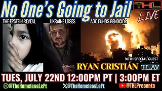 Epstein & The US Child S*x Trafficking Problem w RYAN CRISTIÁN, T.L.A.V., Ukraine is FAILING w DON DeBAR, LA Workers Fight Back Against ICE w GLEN CURADO, AOC is LYING about Funding GENOCIDE w co-host CRAIG PASTA | THL LIVE Tues, July 22nd 12pm PDT