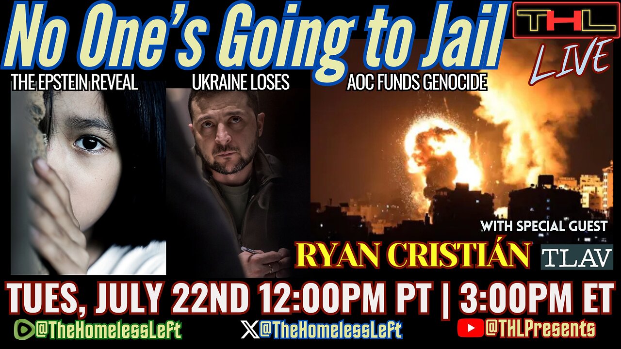 Epstein & The US Child S*x Trafficking Problem w RYAN CRISTIÁN, T.L.A.V., Ukraine is FAILING w DON DeBAR, LA Workers Fight Back Against ICE w GLEN CURADO, AOC is LYING about Funding GENOCIDE w co-host CRAIG PASTA | THL Ep 124 FULL