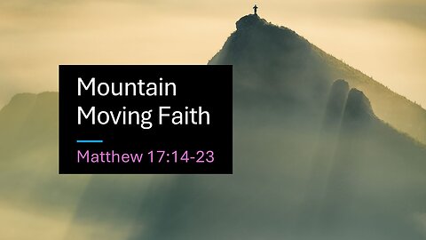 Mountain-Moving Faith