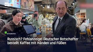 Russisch? Fehlanzeige! Deutscher Botschafter bestellt Kaffee mit Händen und Füßen