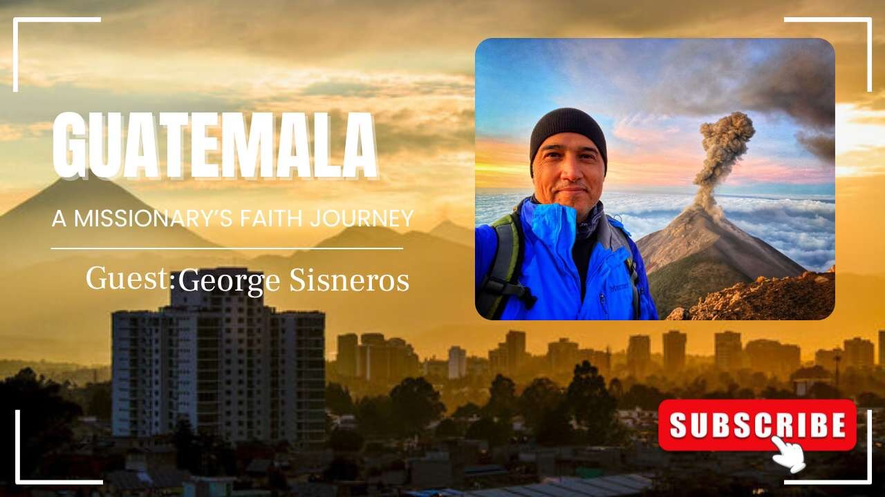 From Ordinary to Extraordinary: A Missionary's Faith Journey to Guatemala