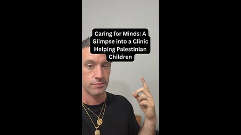 Caring for Minds: A Glimpse into a Clinic Helping Palestinian Children