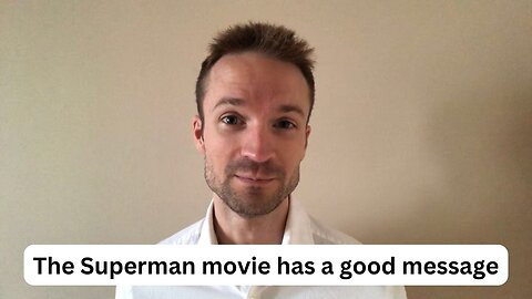 The new Superman movie has a good message