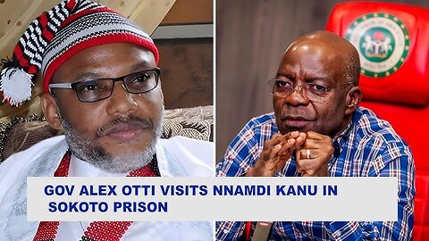 Gov Otti Visits Mazi Nnamdi Kanu in Sokoto, Assures of Sustained Effort for His release