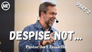 Despise Not... Part 2! | Pastor Joel Tassiello | No Excuses Ministries