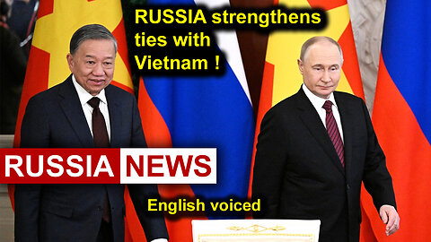 Russia strengthens ties with Vietnam!