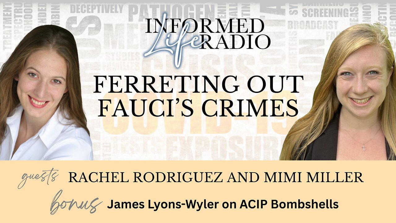 Informed Life Radio 04-18-25 Ferreting Out Fauci's Crimes