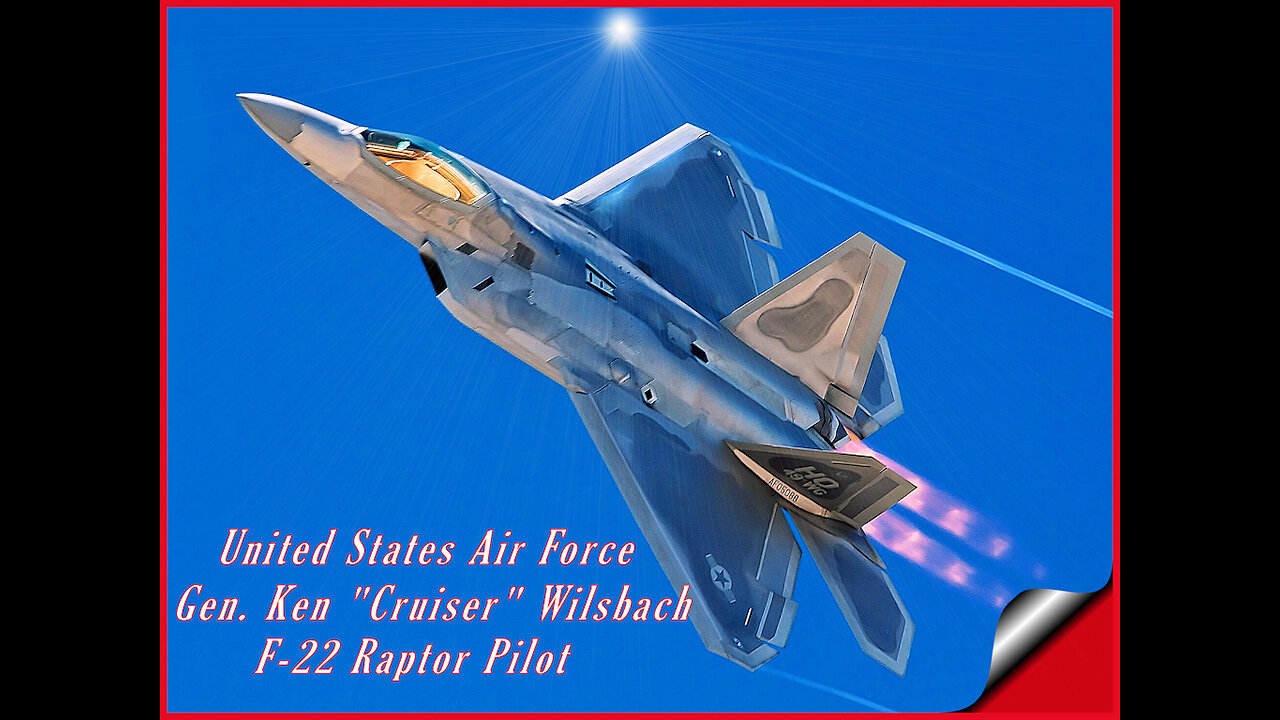 Final Flight: General Ken "Cruiser" Wilsbach in the USAF F-22 Raptor