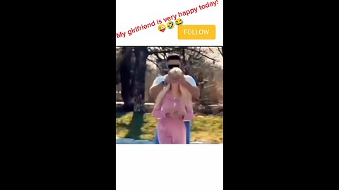 My girlfriend is very happy today