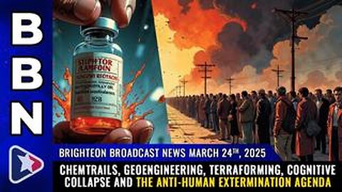 BBN, Mar 24, 2025 – Chemtrails, geoengineering, TERRAFORMING, cognitive collapse...