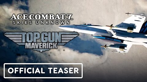 Ace Combat 7 - Skies Unknown x Top Gun - Maverick - Official Aircraft DLC T