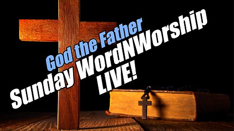Trinity: God the Father. Sunday WordNWorship LIVE! B2T Ministries. Dec 7, 2025