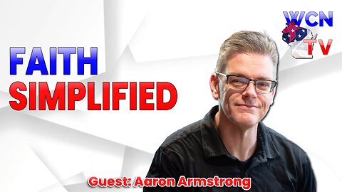 5-6-2025 | Guest: "Aaron Armstrong" Topic: "Faith Simplified"